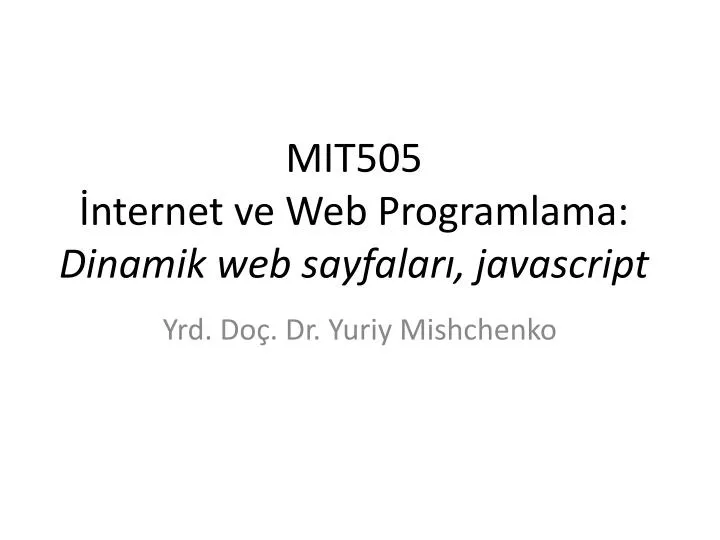 mit50 5 nternet ve web programlama dinamik web sayfalar javascript