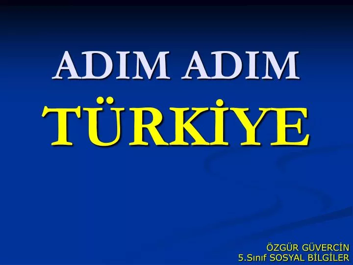 adim adim t rk ye