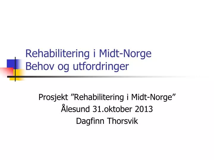rehabilitering i midt norge behov og utfordringer