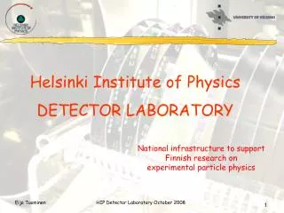 Helsinki Institute of Physics DETECTOR LABORATORY