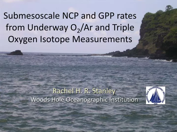submesoscale ncp and gpp rates from underway o 2 ar and triple oxygen isotope measurements