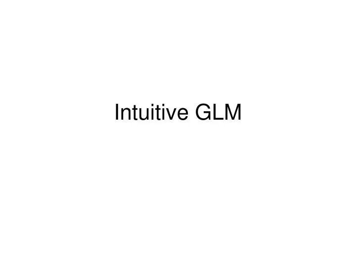 intuitive glm
