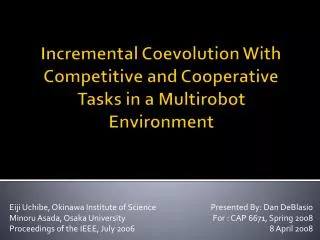 Incremental Coevolution With Competitive and Cooperative Tasks in a Multirobot Environment