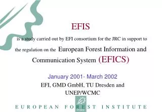 January 2001- March 2002 EFI, GMD GmbH, TU Dresden and UNEP/WCMC