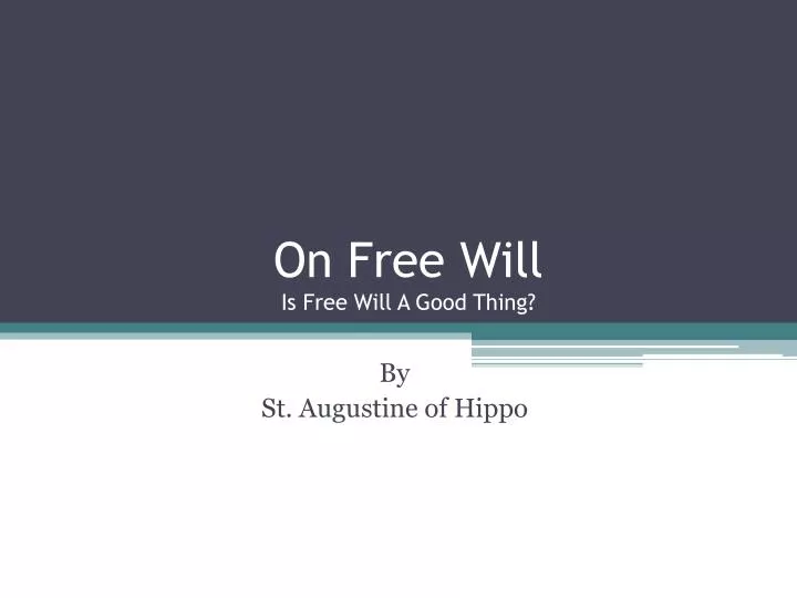 on free will is free will a good thing