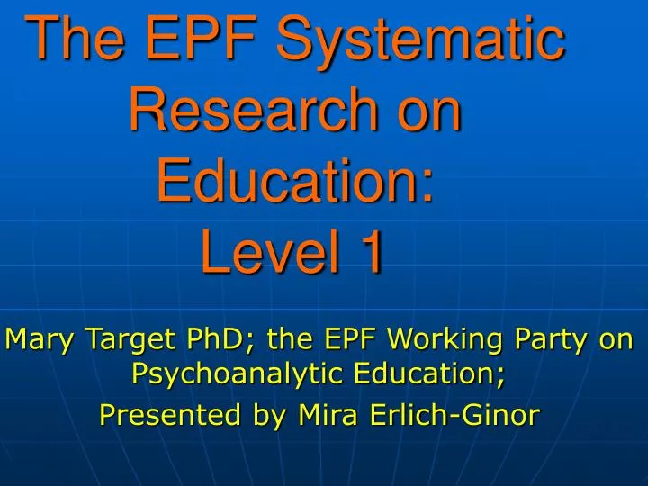 the epf systematic research on education level 1