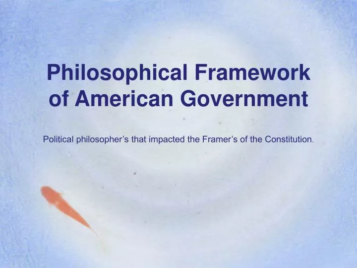 philosophical framework of american government