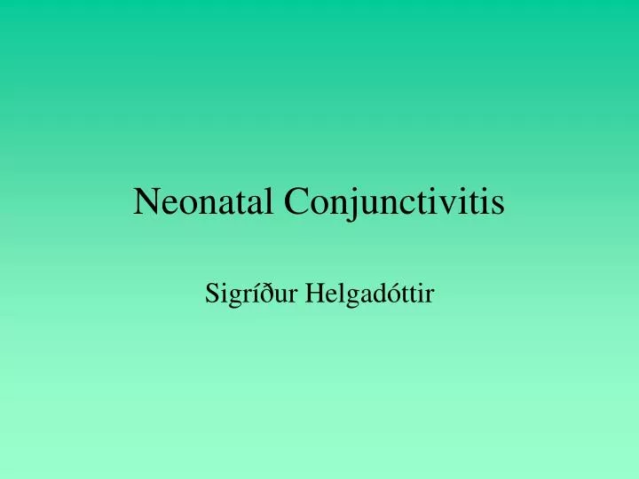 neonatal conjunctivitis