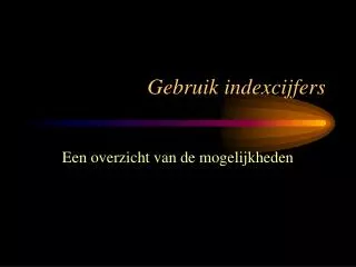 gebruik indexcijfers