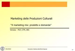 Marketing delle Produzioni Culturali “Il marketing mix: prodotto e domanda”