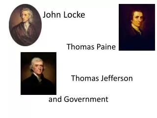 Thomas Paine 			Thomas Jefferson and Government