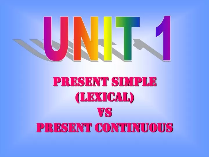 present simple lexical vs present continuous