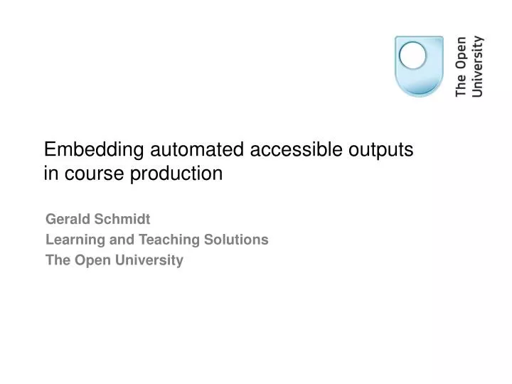 embedding automated accessible outputs in course production