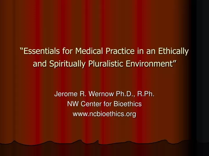 essentials for medical practice in an ethically and spiritually pluralistic environment