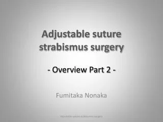 Adjustable suture strabismus surgery - Overview Part 2 -