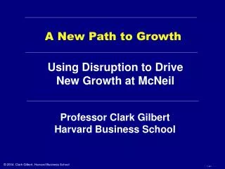Professor Clark Gilbert Harvard Business School