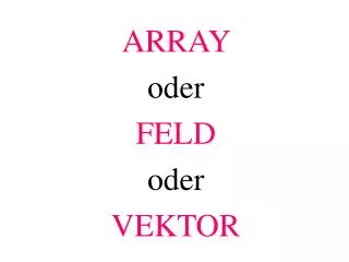array oder feld oder vektor