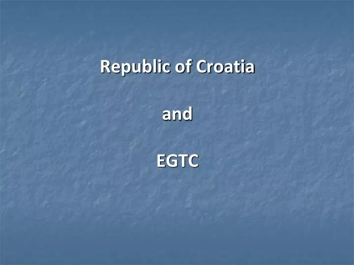republic of croatia and e gtc