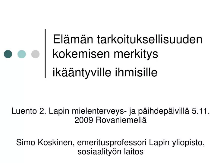 el m n tarkoituksellisuuden kokemisen merkitys ik ntyville ihmisille