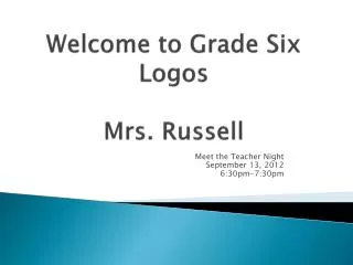 Welcome to Grade Six Logos Mrs. Russell