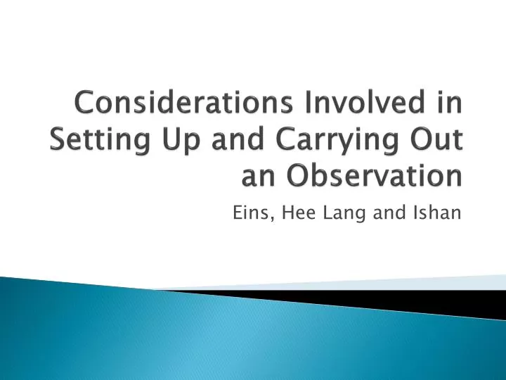 considerations involved in setting u p and carrying o ut an observation