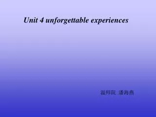Unit 4 unforgettable experiences