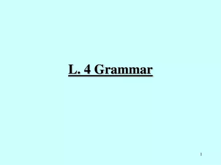 l 4 grammar