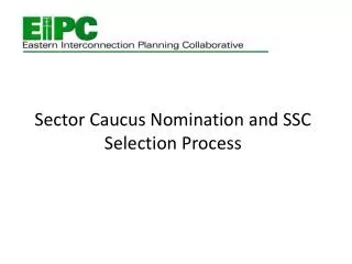 Sector Caucus Nomination and SSC Selection Process