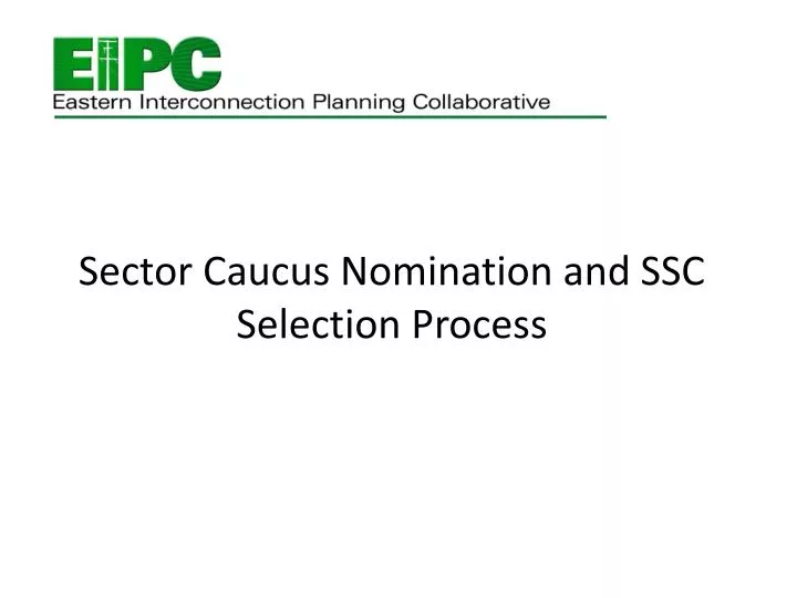 sector caucus nomination and ssc selection process