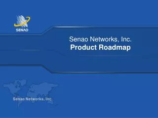 Senao Networks, Inc. Product Roadmap