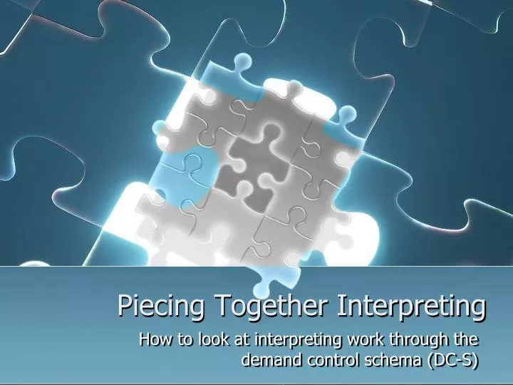 piecing together interpreting