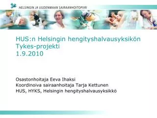 HUS:n Helsingin hengityshalvausyksikön Tykes-projekti 1.9.2010