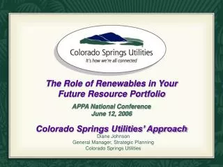 Diane Johnson General Manager, Strategic Planning Colorado Springs Utilities