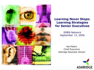 Learning Never Stops: Learning Strategies for Senior Executives EMEN Network September 13, 2006