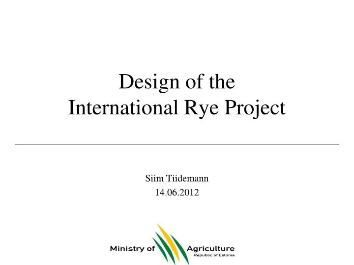 design of the international rye project