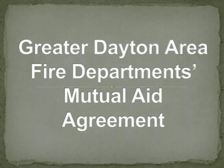 greater dayton area fire departments mutual aid agreement