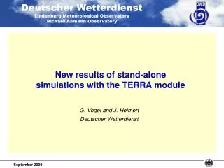 New results of stand-alone simulations with the TERRA module