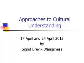 Approaches to Cultural Understanding