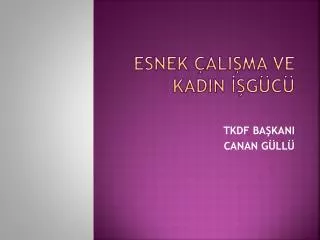 esnek al ma ve kad n g c