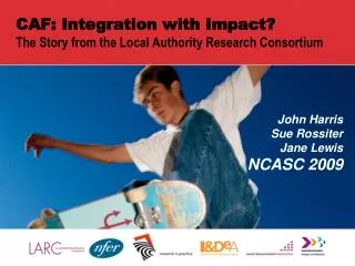 CAF: Integration with Impact? The Story from the Local Authority Research Consortium