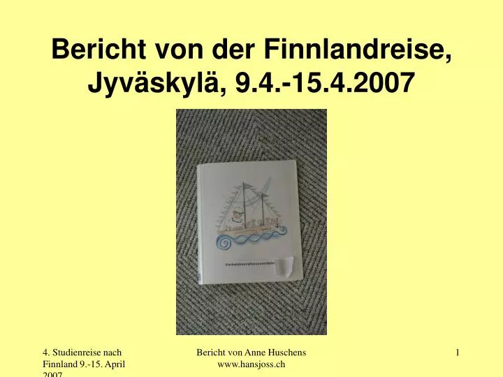 bericht von der finnlandreise jyv skyl 9 4 15 4 2007