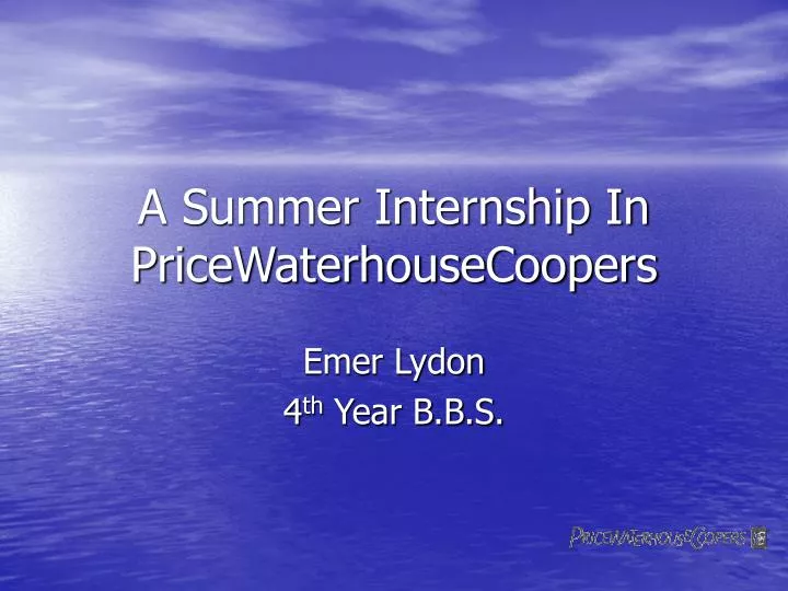 a summer internship in pricewaterhousecoopers