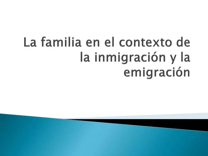 la familia en el contexto de la inmigraci n y la emigraci n