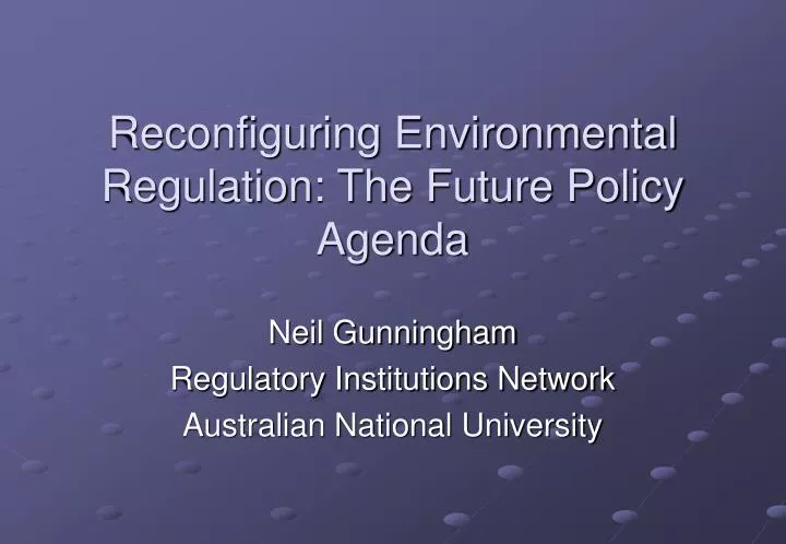 reconfiguring environmental regulation the future policy agenda