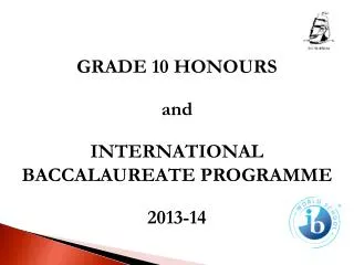 GRADE 10 HONOURS and INTERNATIONAL BACCALAUREATE PROGRAMME 2013-14