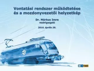 Vontatási rendszer működtetése és a mozdonyvezetői helyzetkép