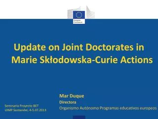 Update on Joint Doctorates in Marie Sk?odowska-Curie Actions