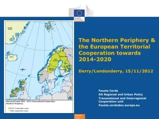 Fausta Corda DG Regional and Urban Policy Transnational and Interregional Cooperation unit