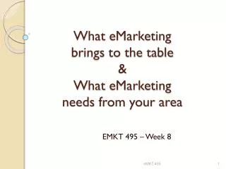 What eMarketing brings to the table &amp; What eMarketing needs from your area