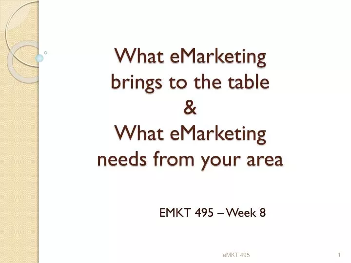 what emarketing brings to the table what emarketing needs from your area